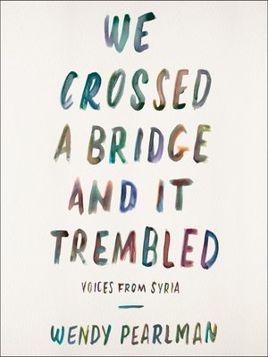cover image of We Crossed a Bridge and It Trembled